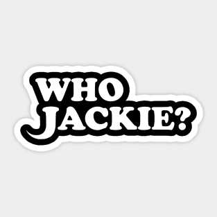 Who Jackie? Sticker